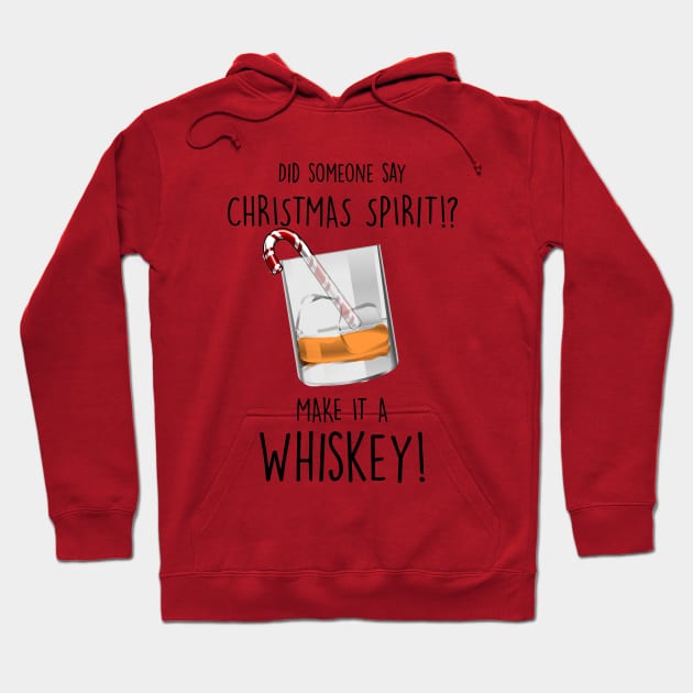 My Christmas Spirit is Whiskey Hoodie by fleeksheek